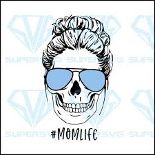 Download Funny Mom Life Svg Mom Life Skull With Glasses Messy Bun Svg Sassy Mom Svg Png Clipart Funny Mom Quote Svg Instant Download Cricut Files Super Svg