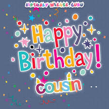 Birthday Greetings For Cousin Birthday Wishes For A Cousin By Birthday Wishes Guru Cousin Birthday Birthday Blessings Happy Birthday Cousin