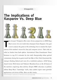 In fact, deep blue won the first game. The Implications Of Kasparov Vs Deep Blue Communications Of The Acm
