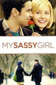 Best Teenage Movies Ever Page 2 My Sassy Girl 2008 Sassy Girl Really Good Movies