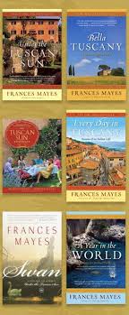 Under The Tuscan Sun Frances Mayes Official Website And Blog Under The Tuscan Sun Books Holiday Novels