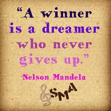 A Winner Is A Dreamer Who Never Gives Up Quotes Inspiration Quote By Nelson Mandela A Winner Is A Dreamer Who Never Gives Up Nelson Mandela Quotes Classroom Quotes Nelson Mandela