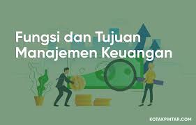 Fungsi Dan Tujuan Manajemen Keuangan Keuangan Perencanaan Keuangan Pengelolaan Uang