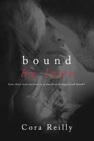 It worked between the outfit and the famiglia for a while. i couldn't sleep. Cora Reilly Bound By Love Read Online Free Stuvera Com