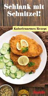 Kalorienarme Lieblingsgerichte Wiener Schnitzel Mit Gurkensalat Freundin De Wiener Schnitzel Einfache Gerichte Kalorienarmes Essen