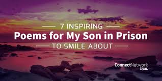 7 Inspiring Poems For My Son In Prison To Smile About Poem For My Son My Son Quotes Prison Quotes