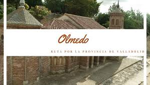 Encuentra la casa rural en valladolid a tu medida. Ruta Por La Provincia De Valladolid Que Ver En Olmedo Rutas Por Espana