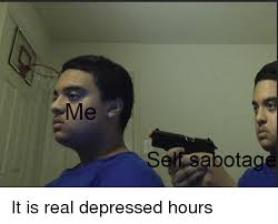 A way of describing cultural information being shared. Me Self Sabotage Dank Meme On Me Me