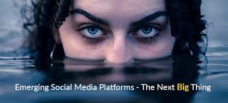 Emerging Social Media Platforms