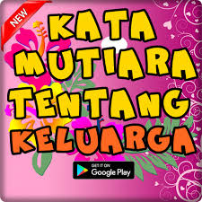 Hari ini memanglah sulit, namun besok bisa menjadi hari yang lain. Muat Turun Kata Mutiara Tentang Keluarga Terlengkap Google Play Apps Atrskzaxnh16 Mobile9