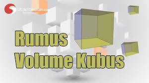Apa rumus rusuk dan keliling kubus? Rumus Volume Kubus Dan Luas Permukaan