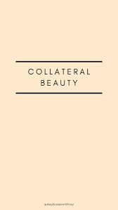 12 Collateral Beauty Quotes To Live By Daybreak With Ray