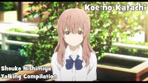 She is deaf, and as much as she wanted to be like everybody else she was unable to. Shouko Nishimiya Talking Compilation Koe No Katachi A Silent Voice Youtube