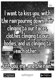 Whisper Share Secrets Express Yourself Meet New People Rain Quotes Kissing In The Rain Romantic Quotes