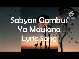 Sabyan Gambus Ya Maulana Lyric Song Youtube