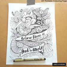 Most of my coloring pages are designed to be colored in just one sitting (because i like to be able to sit and color one whole page.) so here are the inspirational quote coloring pages that are in my adult section. Coloring Page Printable Inspirational Quote Adult Coloring Page Believe