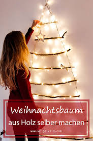 ♦ ich nehme eine gemüsesuppe und einen schweinebraten. Weihnachtsbaum Selber Machen Aus Holz We Go Wild