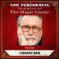 NOW PERFORMING! 🪄 Monday, May 20th, 2024, through Sunday, May 26th, 2024  at the world-famous Magic Castle: