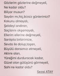 Sezai Atay Gozlerim Gozlerine Degmeyeli Ne Kadar Oldu Biliyor Musun Saydin Mi Hic Bizsiz Gunlerimizi Ozlu Sozler Guzel Soz Siir