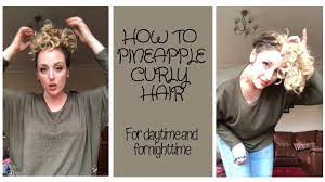 How To Do A Pineapple On Curly Hair Two Ways For Daytime And Nighttime Youtube Curly Hair Care Pinapple Hairstyle Pineapple Hairstyle