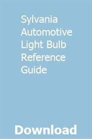 Sylvania Automotive Light Bulb Reference Guide Oxogginli
