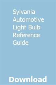 sylvania automotive light bulb reference guide oxogginli