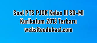 Download contoh soal dan kunci jawaban siap uas ganjil mapel pjok penjaskes kelas 4 iv sd semester 1 tahun ajaran terbaru file docx word. Soal Pts Pjok Kelas 3 K13 Dan Jawaban Tahun 2021 2022