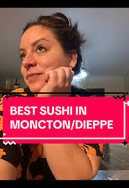 Best Sushi Spots in Moncton and Dieppe