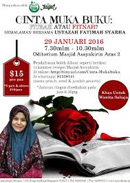 Ustazah fatimah syarha mohd noordin. Semalaman Bersama Ustazah Fatimah Syarha Cinta Muka Buku Antara Fitrah Atau Fitnah Event Islamicevents Sg