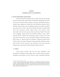 Dan kepada satu tuhan, yesus kristus, anak allah yang tunggal, yang lahir dari sang bapa sebelum ada segala zaman, allah. Http Eprints Walisongo Ac Id 268 4 4105024 Bab3 Pdf