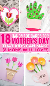Then making your mom a mother's day card that involves a little bit of unique crafting skill might be a better idea than just a cut and paste project! 18 Handmade Mother S Day Cards That Kids Can Make And Moms Will Love Diy Gifts For Kids Diy Gifts For Mothers Diy Gifts For Mom
