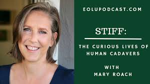 Ep. 358 STIFF: The Curious Lives of Human Cadavers with Mary Roach