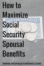 How To Maximize Social Security Spousal Benefits Rules Eligibility Social Security Benefits Retirement Social Security Retirement Advice