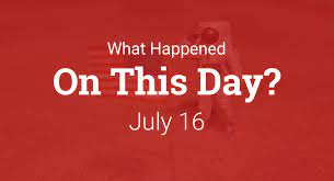On this day - July 16