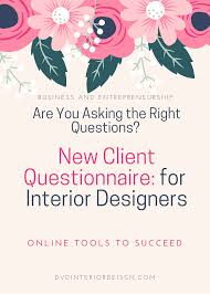 New Client Questionnaire Are You Asking The Right Questions Dvd Interior Design In 2020 Client Questionnaire Learn Interior Design Online Interior Design Services