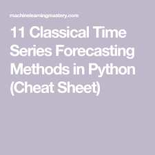 11 Classical Time Series Forecasting Methods In Python Cheat Sheet