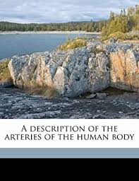 A description of the arteries of the human body: Murray, Adolph, Scott,  Archibald: 9781177482660: Amazon.com: Books