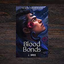 Blood Bonds (The Bonds that Tie Book 3) By J Bree – At the End of the World  is a Book