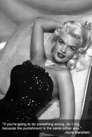 Best ★jayne mansfield★ quotes at quotes.as. Jayne Mansfield Quote Jayne Mansfield Janes Mansfield Old Hollywood Stars