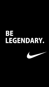 Be Legendary Never Give Up Motivational Quotes Tumblr Sports Quotes Nike Quotes