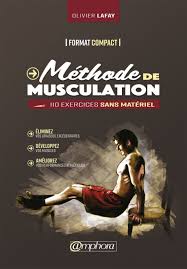Leave a comment on télécharger methode de musculation lafay pdf gratuit. Methode De Musculation 110 Exercices Sans Materiel Par Olivier Lafay Herve Audouy Sports Cond Phys Musculation Leslibraires Ca