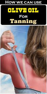 How We Can Use Olive Oil For Tanning Skin Tanning Remedies Tanning Skin Care Clear Skin Tips