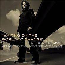 Waiting On The World To Change Is The First Single Released From John Mayer S 2006 Studio Album Continuum The John Mayer John Mayer Music John Mayer Songs