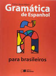 Ademais, é uma das línguas mais fáceis. Gramatica De Espanhol Para Brasileiros Em Portuguese Do Brasil Esther Maria Milani 9788502132481 Amazon Com Books