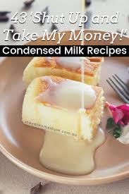 43 Shut Up And Take My Money Condensed Milk Recipes Evaporated Milk Recipes Condensed Milk Recipes Milk Recipes Dessert
