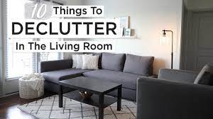 Get some trash bags (not just one) and empty out all the garbage from your room. 10 Things To Declutter In The Living Room Decluttering Organizing Youtube