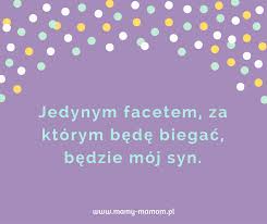 Możemy je przekazać słownie dziecku albo umieścić na okolicznościowej kartce dołączonej do prezentu. Syn Synek Synus Najlepsze Cytaty O Synach Mamy Mamom Pl