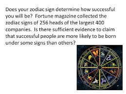 Cancer begins on the 21st of june and ends on the 22nd of july. Does Your Zodiac Sign Determine How Successful You Will Be Fortune Magazine Collected The Zodiac Signs Of 256 Heads Of The Largest 400 Companies Is There Ppt Download