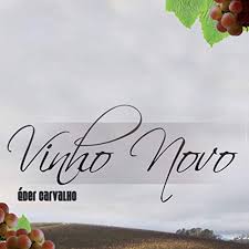 Play Vinho Novo by Eder Carvalho
