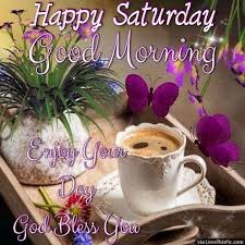See more ideas about saturday greetings, morning blessings, saturday. 50 Good Morning Happy Saturday Quotes Weekend Images Gif Blessings To Share